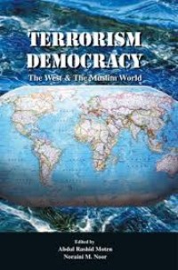 Terrorism Democracy : The West & The Muslim WORLD