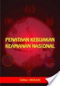 Penataan Kebijakan Keamanan Nasional