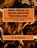 New Ideas in Accelerator Technology : Electromagnetic Accelerators of the Future