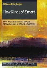 New Kinds of Smart : How the Science of Learnable Intelligence is Changing Education