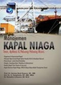 Manajemen Kapal Niaga : Teori, Aplikasi & Peluang Bisnis