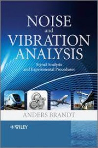 Noise and Vibration Analysis : Signal Analysis and Experimental Procedures