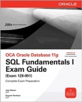 OCA Oracle Database 11g : SQL Fundamentals 1 Exam Guide