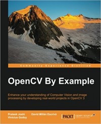 OpenCV By Example : Enhance your understanding of computer vision and image processing by developing real-word projects in OpenCV 3