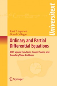 Ordinary and Partial Differential Equations : With Special Functions, Fourier Series, and Boundary Value Problems