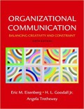 Organizational Communication : Balancing Creativity and Constraint 6th ed.