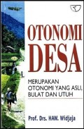 Otonomi Desa: Merupakan otonomi yang asli, bulat dan utuh