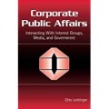 Corporate Public Affairs : interacting with interest groups, media and government