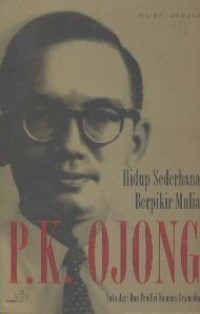 P.K. Ojong - Hidup Sederhana Berpikir Mulia