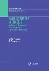 Path Integrals in Physics Volume I : Stochaatic Processes and Quantum Mechanics