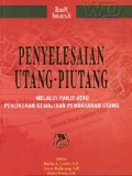 Penyelesaian Utang-Piutang Melalui Pailit Atau Penundaan Kewajiban Pembayaran Utang