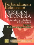 Perbandingan Kekuasaan Presiden Indonesia Setelah Perubahan UUD 1945 dengan Delapan Negara Maju