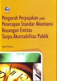 pengaruh Perpajakan pada penerapan Standar Akuntansi Keuangan Entitas tanpa Akuntabilitas Publik