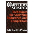 Competitive Strategy : Techniques for Analyzing Industries and Competitors