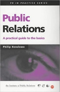 Public Relations : A Practical Guide to the Basics