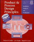 Product & Process Design Principles : synthesis, analysis and evaluation : 2 ed. volume 1