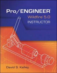 Pro/Engineer: Wildfire 5.0 Instructor