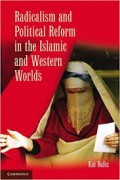 Radicalism and Political Reform in the Islamic and Western Worlds