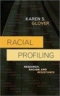 Racial Profiling : Research,Racism, and Resistance