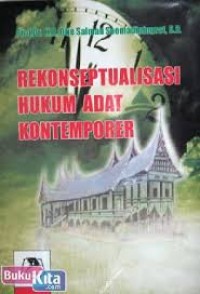 Rekonseptualisasi Hukum Adat Kontemporer : Telaah Krisis terhadap Hukum Adat sebagai Hukum yang Hidup dalam Masyarakat