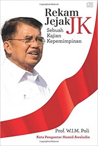 Rekam Jejak JK: Sebuah kajian kepemimpinan