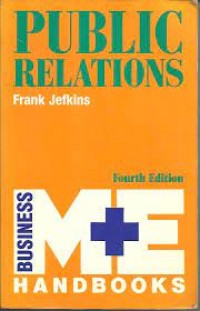 Public Relations ME Business Handbooks 4th ed.