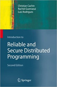 Introduction to Reliable and Secure Distributed Programming 2nd Ed.