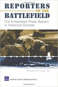 Reporters on the Battlefield : The Embedded Press System in Historical Context