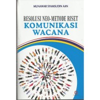 Resolusi Neo-Metode Riset Komunikasi Wacana