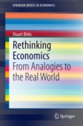 Rethinking Economics from Analogies to the Real World