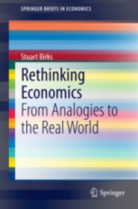 Rethinking Economics from Analogies to the Real World