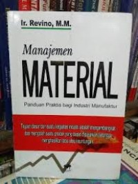 Manajemen Material : Panduan Praktis bagi Industri Manufaktur