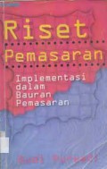 Riset Pemasaran : Implementasi dalam Bauran Pemasaran