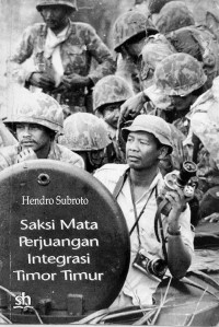 Saksi Mata Perjuangan Integrasi Timor-Timur