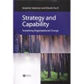 Strategy and Capability : Sustaining Organizational Change