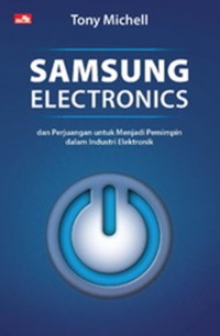 Samsung Electronics: Perjuangan untuk menjadi pemimpin dalam industri elektronik