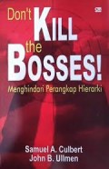 Don't Kill the Bosses : Menghindari Perangkap Hierarki