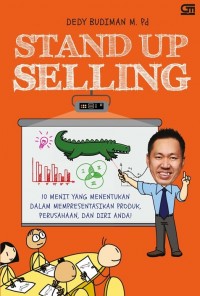 Stand Up Selling: 10 menit yang menentukan dalam mempresentasikan produk, perusahaan, dan diri anda!