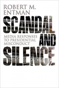 Scandal and Media Silence : Media Responses to Presidential Misconduct