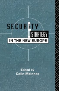 Security And Strategy in The New Europe