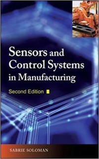 Sensors and Control Systems in Manufacturing 2nd ed.