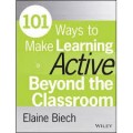 101 Ways to Make Learning Active Beyond the Classroom