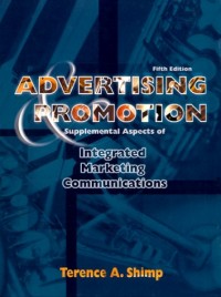 Advertising, Promotion, & Suplemental Aspects of Integrated Marketing Communications 5th ed.