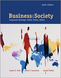 Business and Society : Corporate Strategy, Public Policy, Ethics