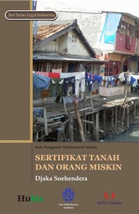 Sertifikat Tanah Dan Orang Miskin : Pelaksanaan Proyek Ajudikasi Di Kampung Rawa, Jakarta