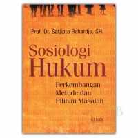 Sosiologi Hukum : Perkembangan Metode dan Pilihan Masalah