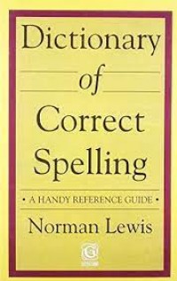 Dictionary of Correct Spelling : A Handy Reference Guide