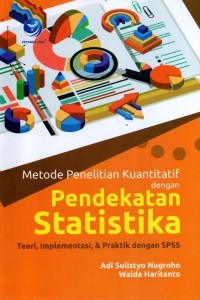 Metode Penelitian Kuantitatif Dengan Pendekatan Statistika (Teori, Implementasi & Praktik dengan SPSS)