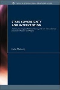 State Sovereignty And Intervention: A Discourse Analysis of Interventionary and Non-Inventionary Practices in Kosovo and Algeria