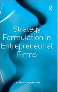 Strategy Formulation in Entrepreneurial Firms